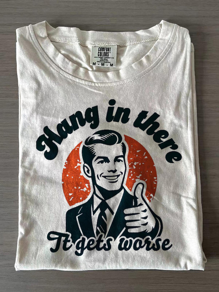 Funny Hang In There It Gets Worse Christmas T-shirts