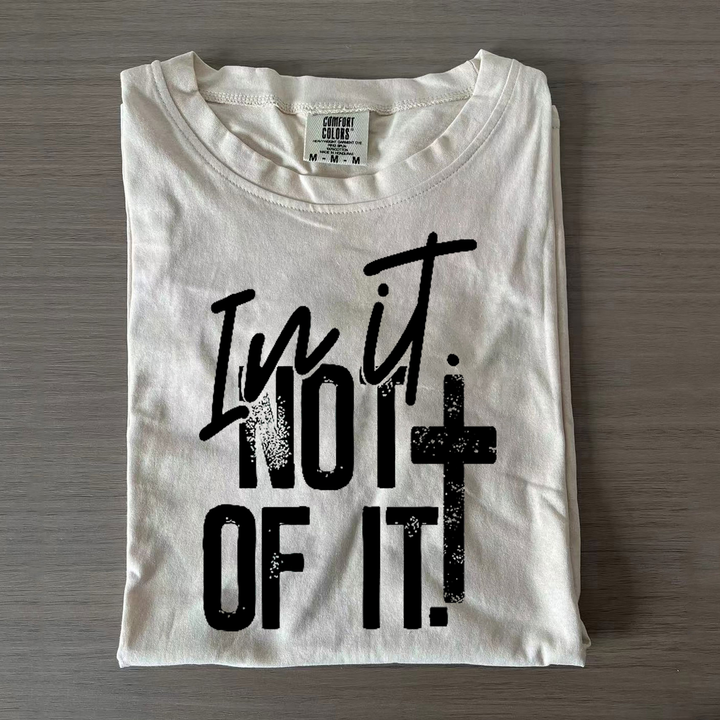 In It Not Of It Faith Crew Neck T-shirts