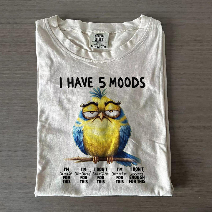 Funny Birds I Have 5 Moods Crew Neck T-shirts