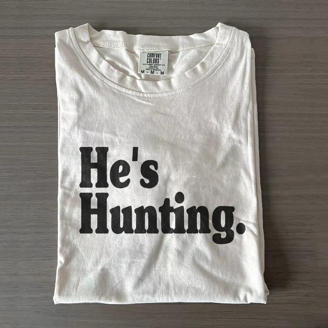 Funny He's Hunting Wife Abandoned T-shirts