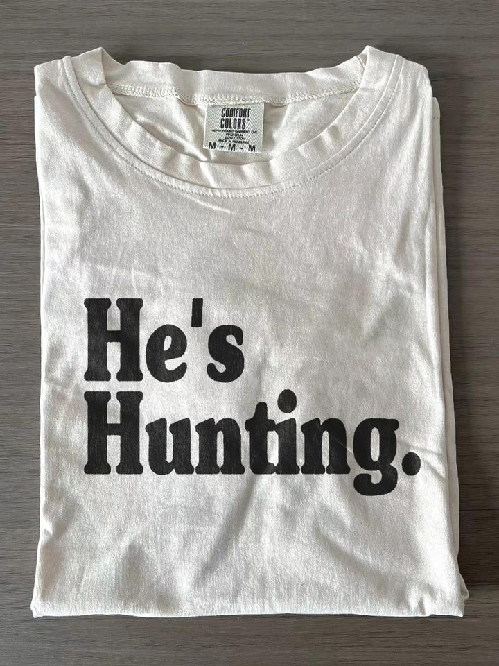 Funny He's Hunting Wife Abandoned T-shirts