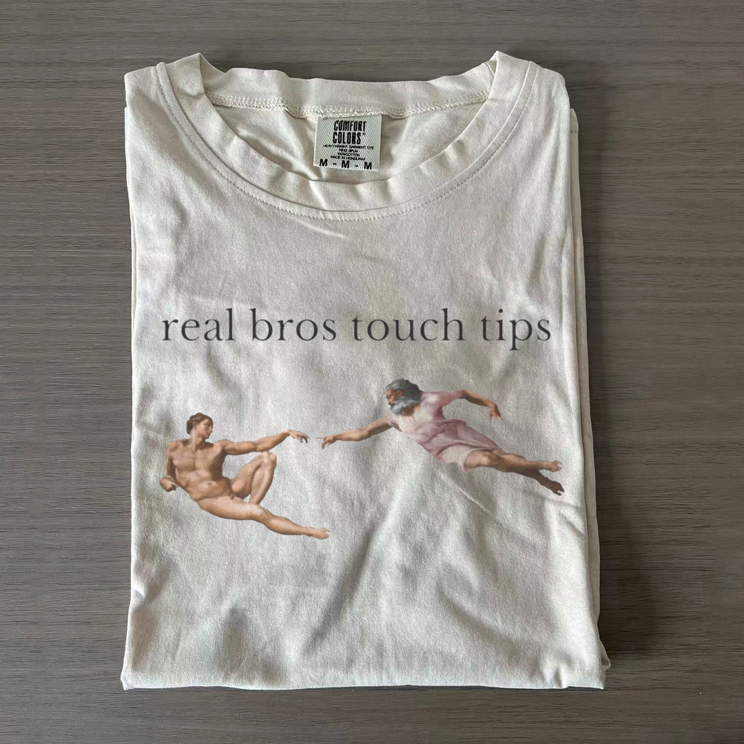 Real Bros Touch Tips Funny T-shirts