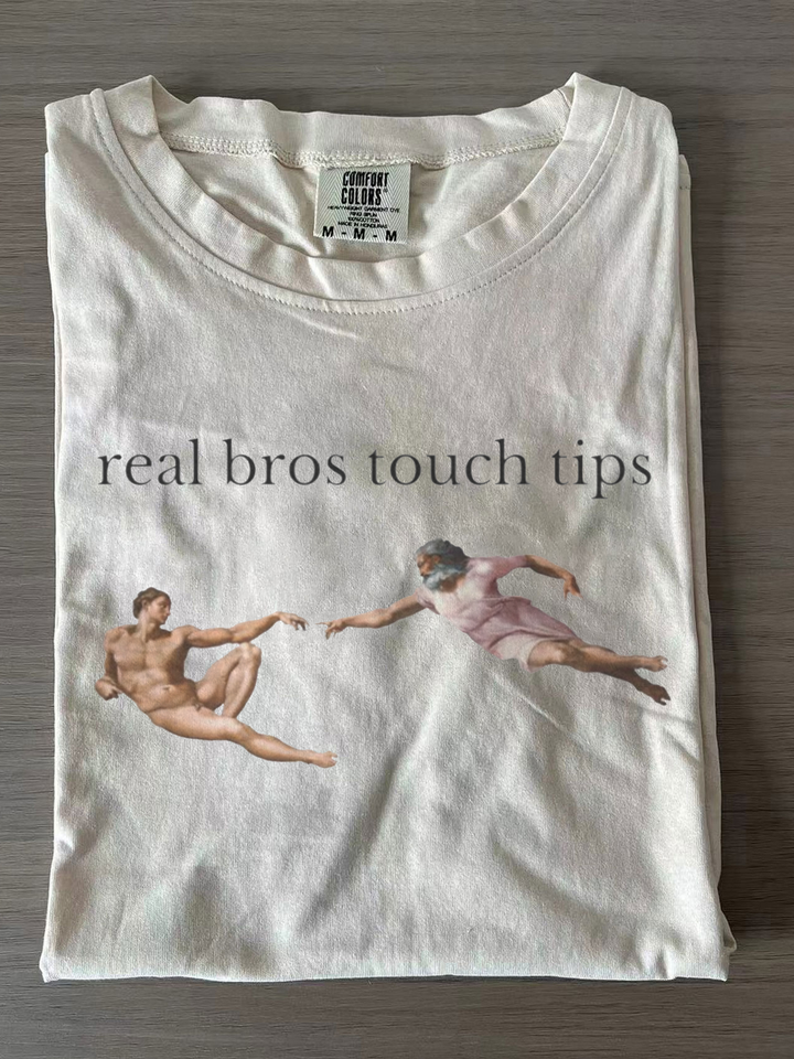 Real Bros Touch Tips Funny T-shirts